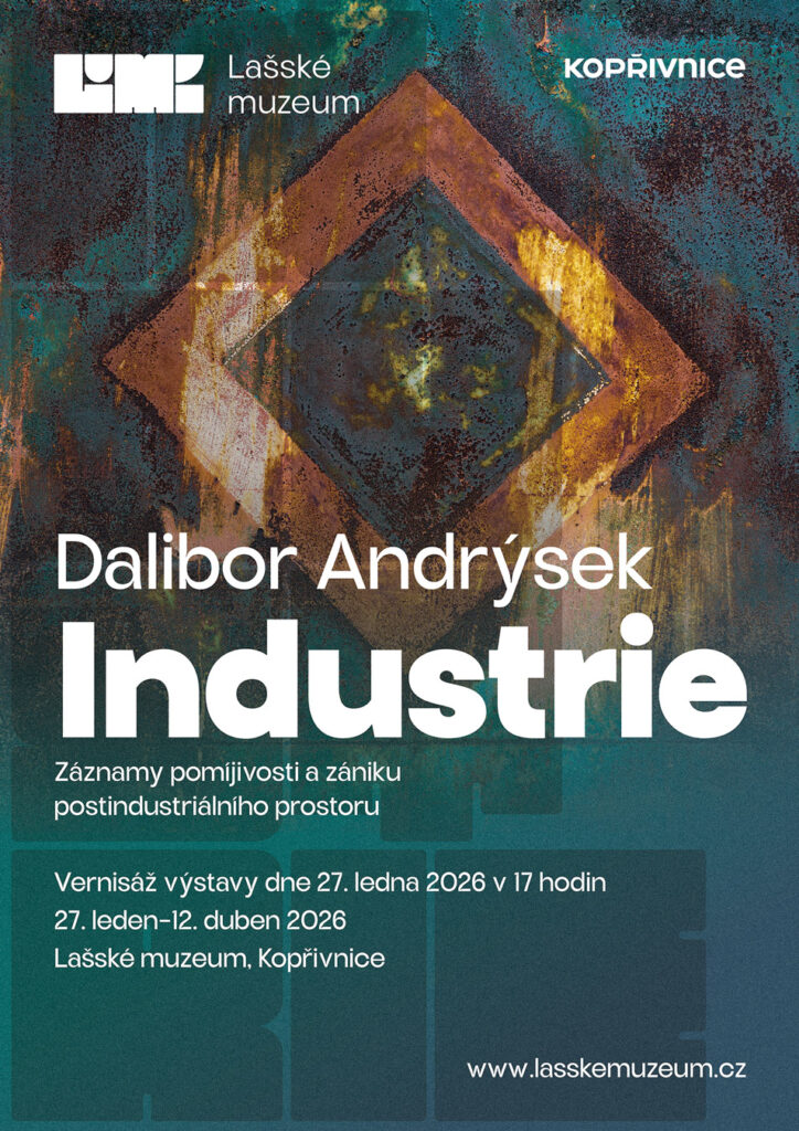 Výstava | Dalibor Andrýsek | Industrie | 27. ledna 2026 až 12. dubna 2026, Lašské muzeum, Kopřivnice